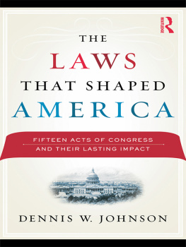 Dennis W. Johnson The Laws That Shaped America