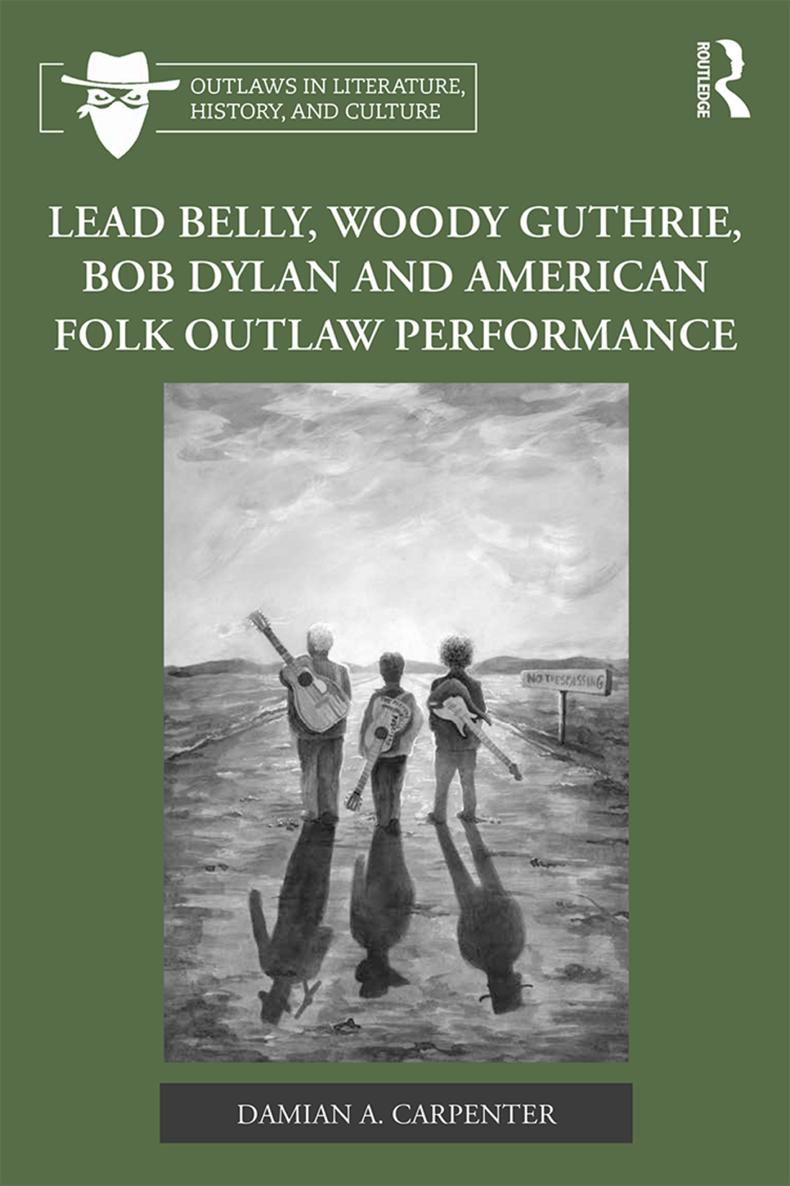 Lead Belly Woody Guthrie Bob Dylan and American Folk Outlaw Performance With - photo 1