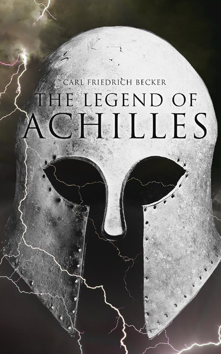 Carl Friedrich Becker The Legend of Achilles Translated by George P Upton - photo 1