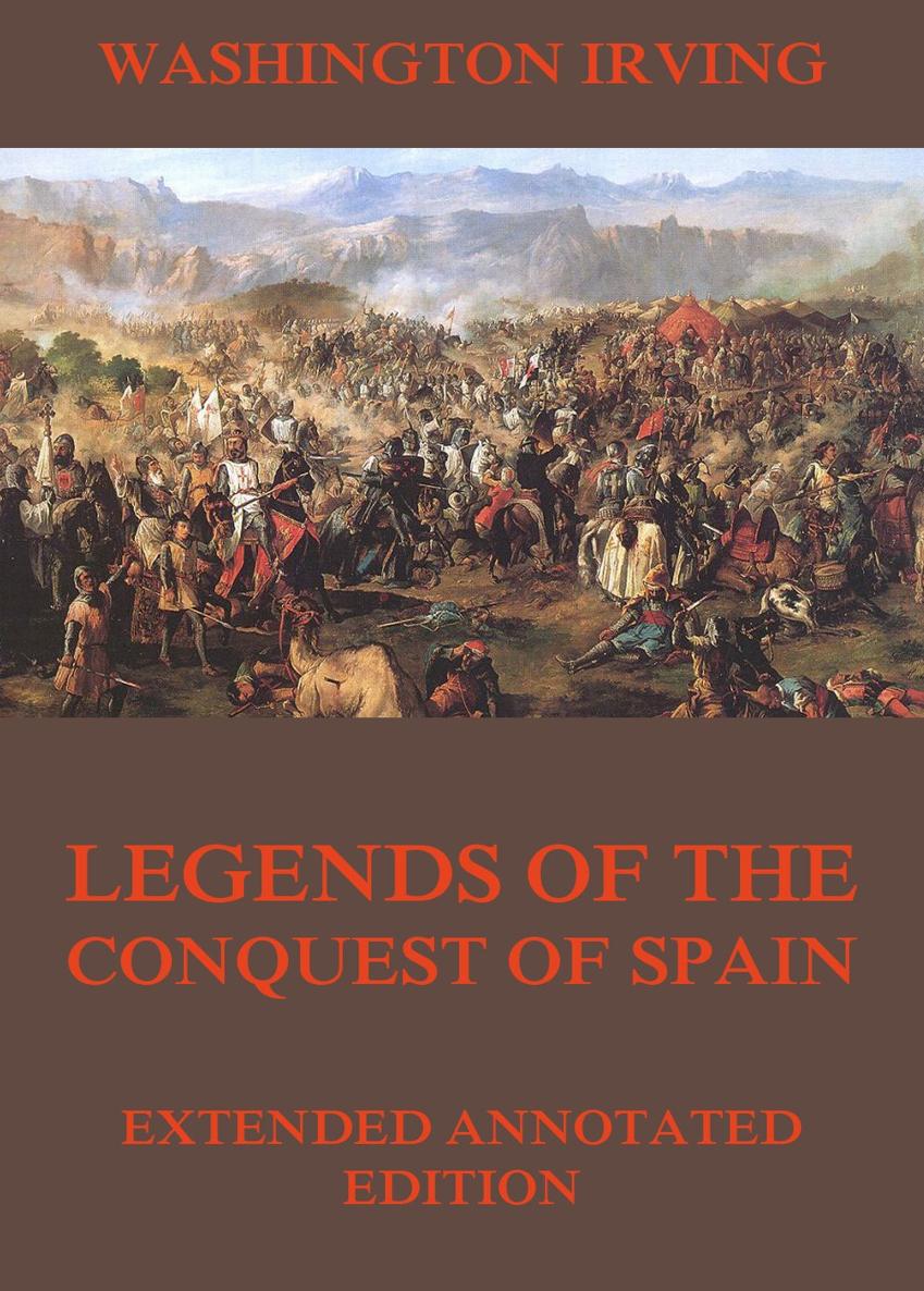 Legends Of The Conquest Of Spain Washington Irving Contents Washington - photo 1