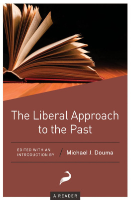 Michael J. Douma The Liberal Approach to the Past