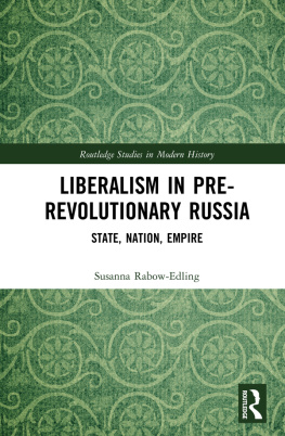 Susanna Rabow-Edling - Liberalism in Pre-revolutionary Russia: State, Nation, Empire