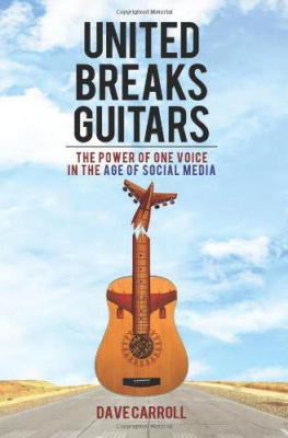 Dave Carroll United Breaks Guitars: The Power of One Voice in the Age of Social Media