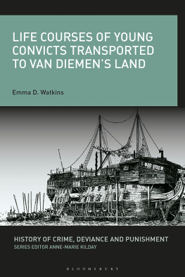 Emma D. Watkins - Life Courses of Young Convicts Transported to Van Diemens Land