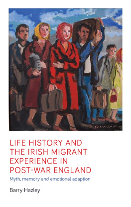 Barry Hazley Life history and the Irish migrant experience in post-war England