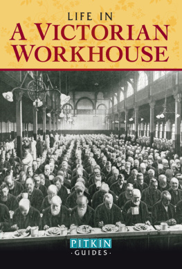 Peter Higginbotham Life in a Victorian Workhouse