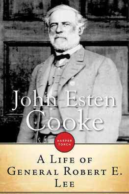 John Esten Cooke A Life Of General Robert E. Lee