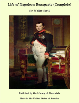 Walter Scott Life of Napoleon Bonaparte, Volume I.