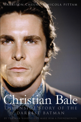 Harrison Cheung - Christian Bale: The Inside Story of the Darkest Batman