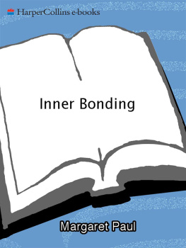Margaret Paul Inner Bonding: Becoming a Loving Adult to Your Inner Child