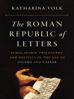 Katharina Volk - The Roman Republic of Letters: Scholarship, Philosophy, and Politics in the Age of Cicero and Caesar