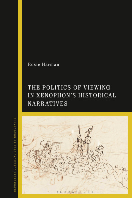 Rosie Harman The Politics of Viewing in Xenophon’s Historical Narratives