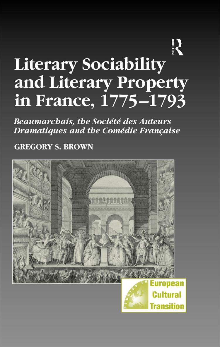 LITERARY SOCIABILITY AND LITERARY PROPERTY IN FRANCE 17751793 Michon Caron - photo 1