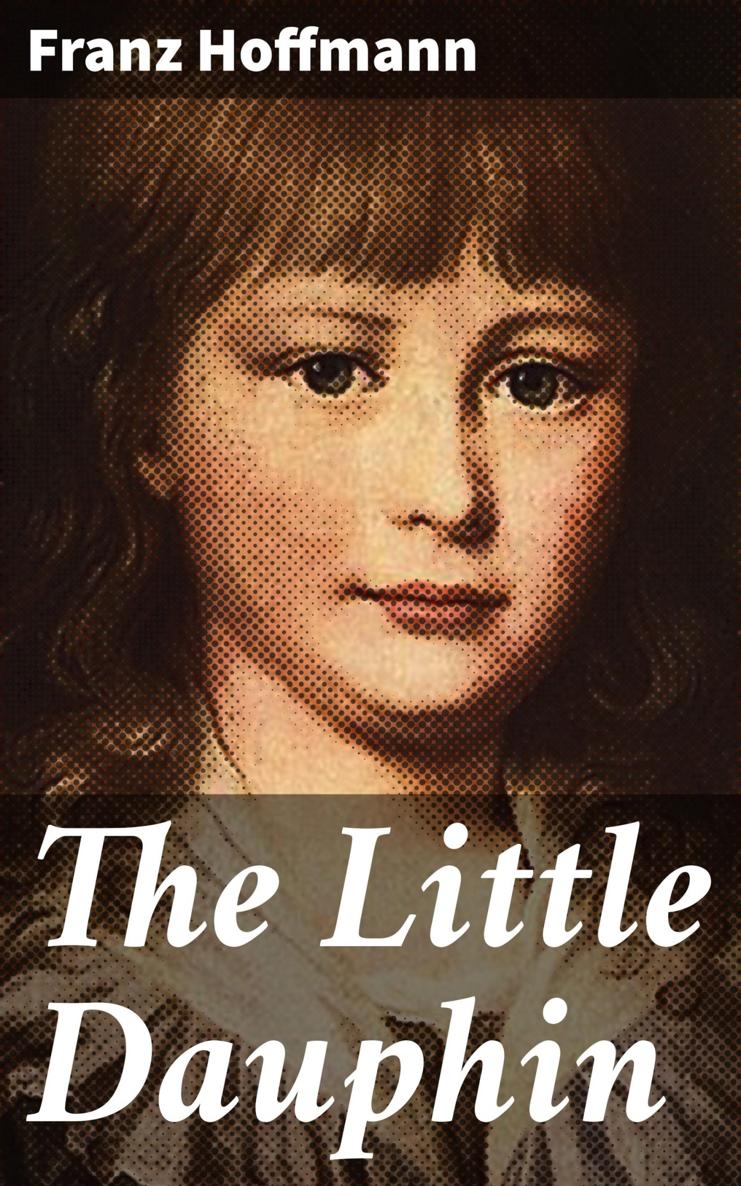 Happy days in the garden Life Stories for Young People THE LITTLE DAUPHIN - photo 1