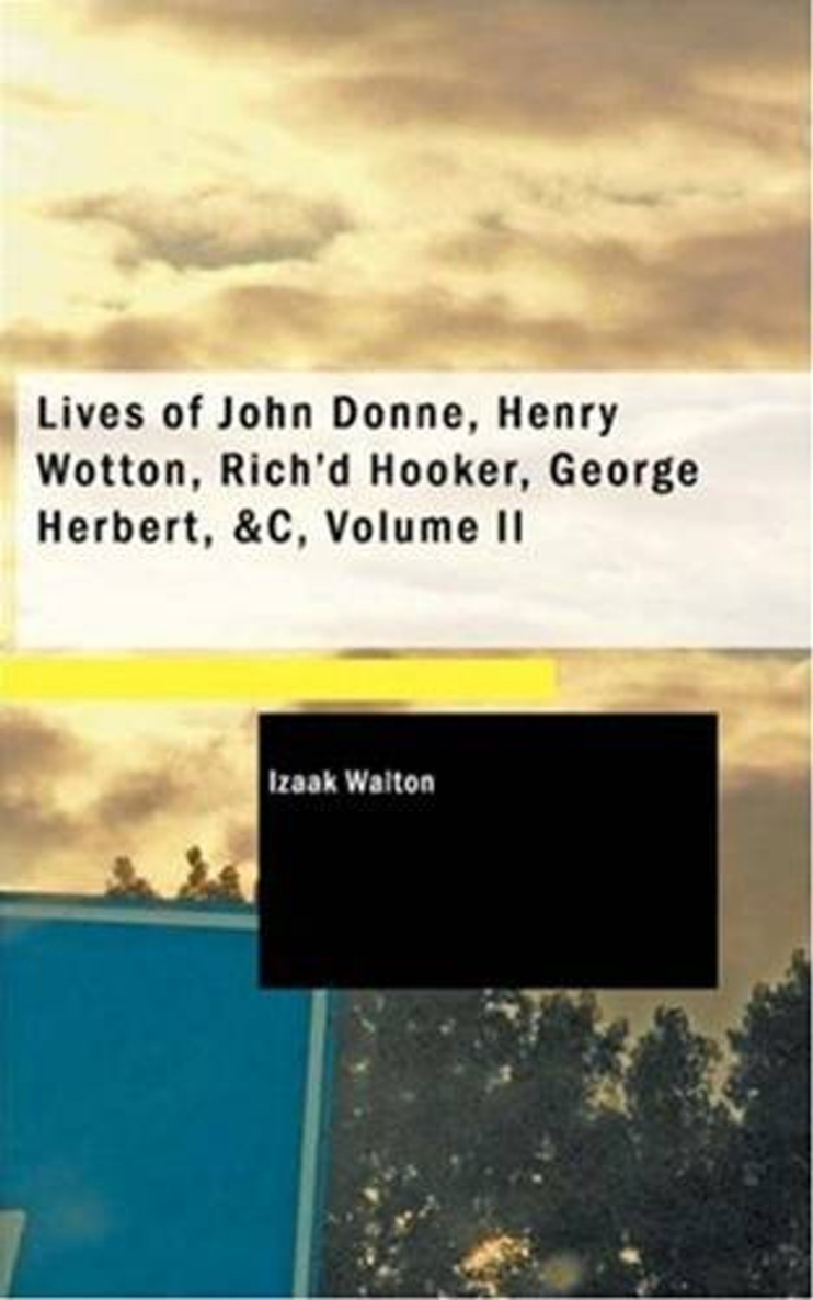 LIVES OF JOHN DONNE HENRY WOTTON RICHD HOOKER GEORGE HERBERT c VOLUME - photo 1