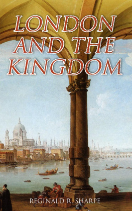 Reginald R. Sharpe - London and the Kingdom