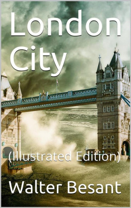 Walter Besant - London - The Illustrated History of a Great City