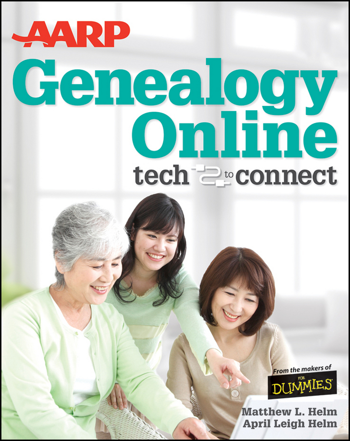 AARP Genealogy Online Tech to Connect by Matthew L Helm and April Leigh Helm - photo 1