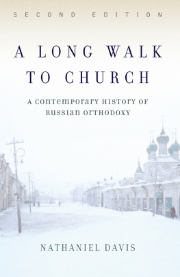 Nathaniel Davis A Long Walk To Church: A Contemporary History Of Russian Orthodoxy