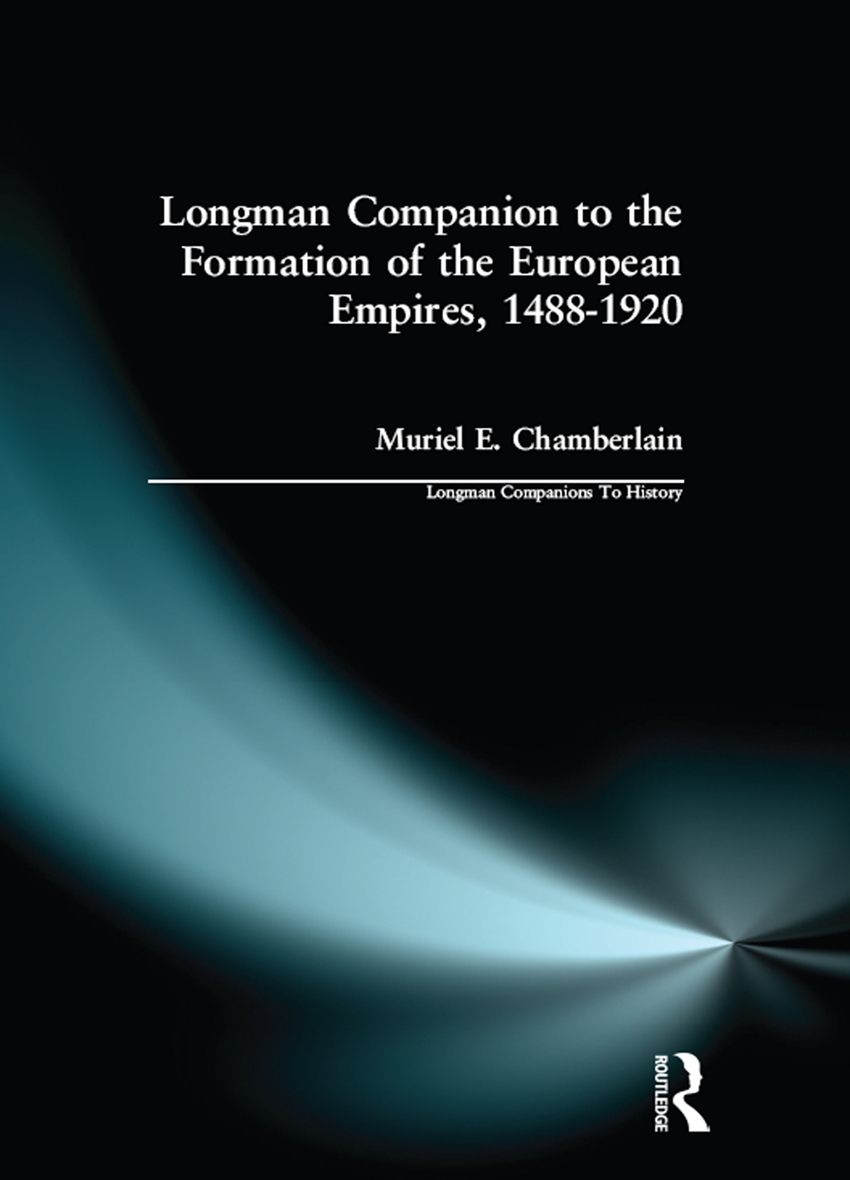 THE LONGMAN COMPANION TO THE FORMATION OF THE EUROPEAN EMPIRES 14881920 - photo 1