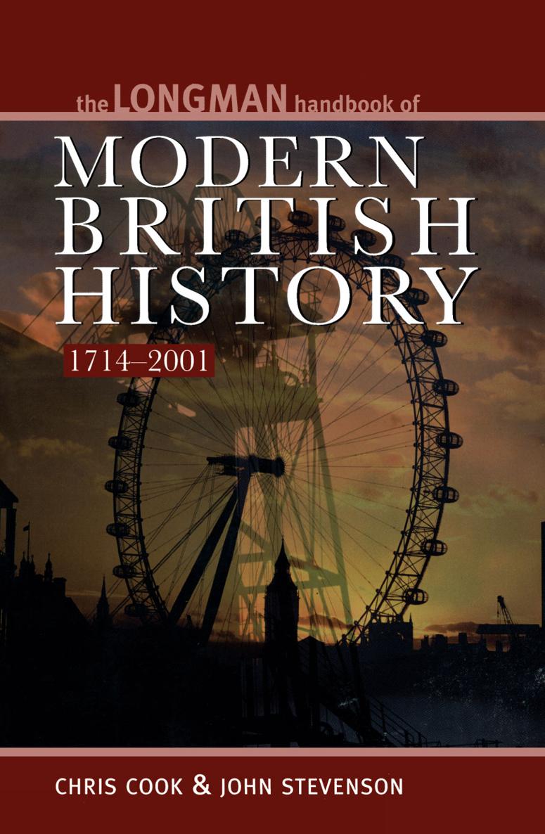 THE LONGMAN HANDBOOK OF MODERN BRITISH HISTORY 17142001 Also by Chris Cook and - photo 1