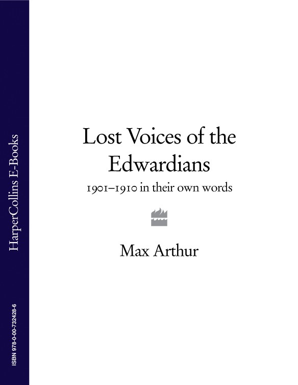 LOST VOICES OF THE EDWARDIANS MAX ARTHUR Contents In a world - photo 1