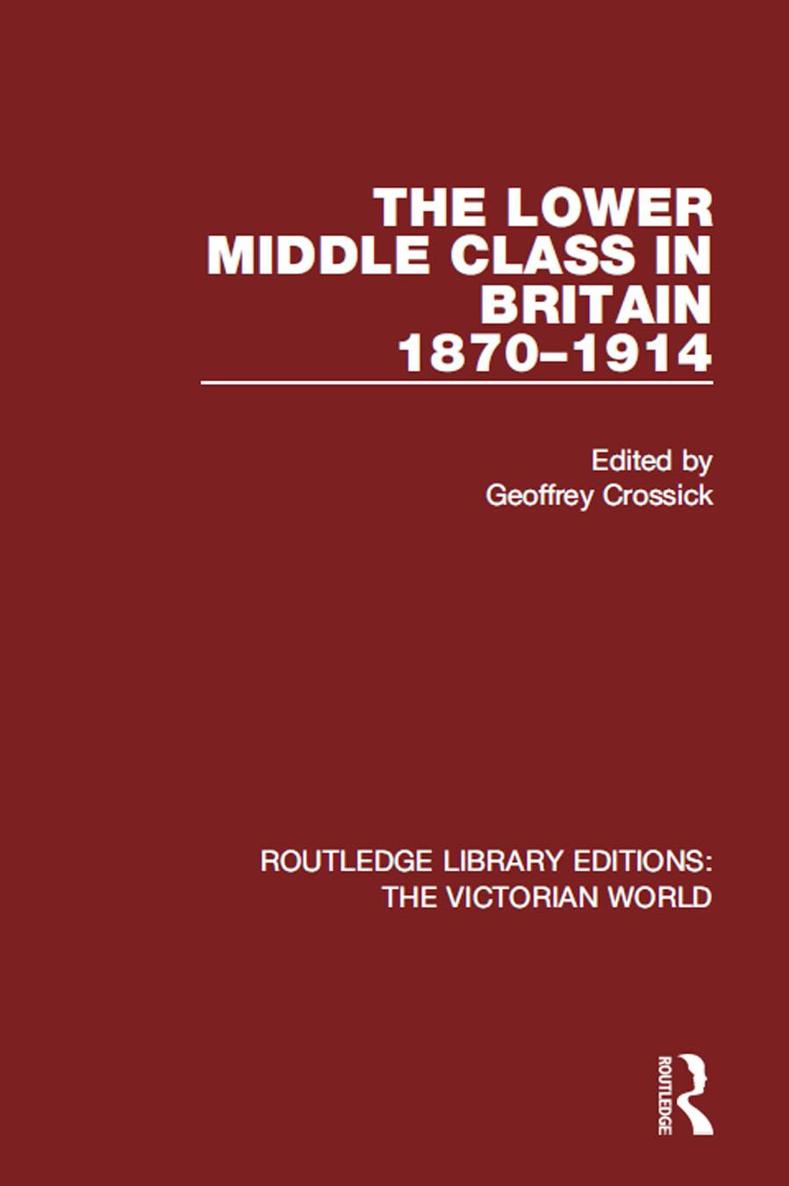 ROUTLEDGE LIBRARY EDITIONS THE VICTORIAN WORLD Volume 10 THE LOWER MIDDLE - photo 1