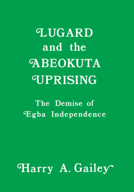 Harry A. Gailey - Lugard and the Abeokuta Uprising