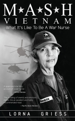 Lorna Griess M*A*S*H Vietnam: What Its Like to be a War Nurse