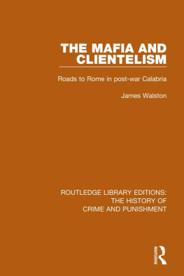 James Walston The Mafia and Clientelism: Roads to Rome in Post-War Calabria