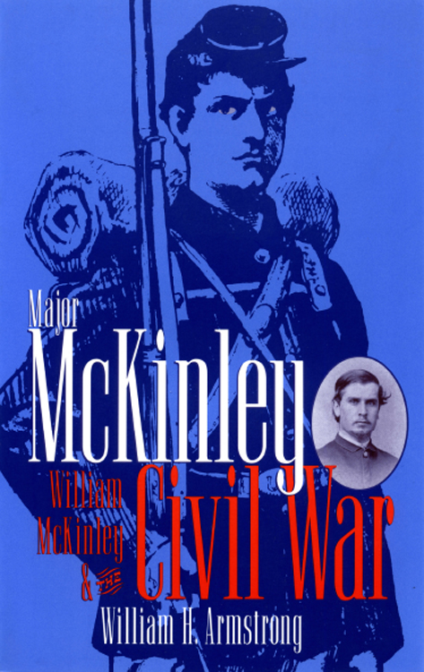 MAJOR MCKINLEY Major Mckinley WILLIAM MCKINLEY THE CIVIL WAR WILLIAM H - photo 1