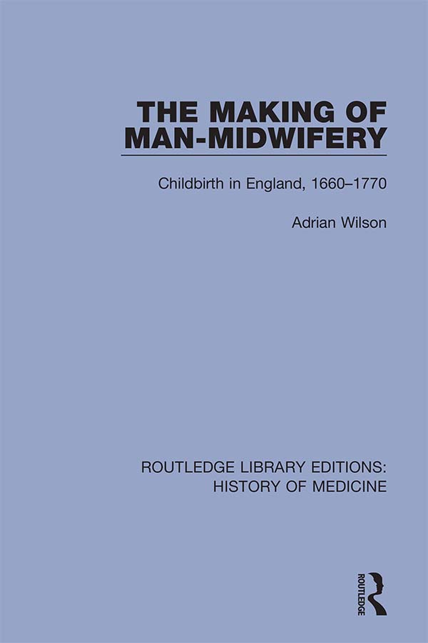 ROUTLEDGE LIBRARY EDITIONS HISTORY OF MEDICINE Volume 13 THE MAKING OF - photo 1