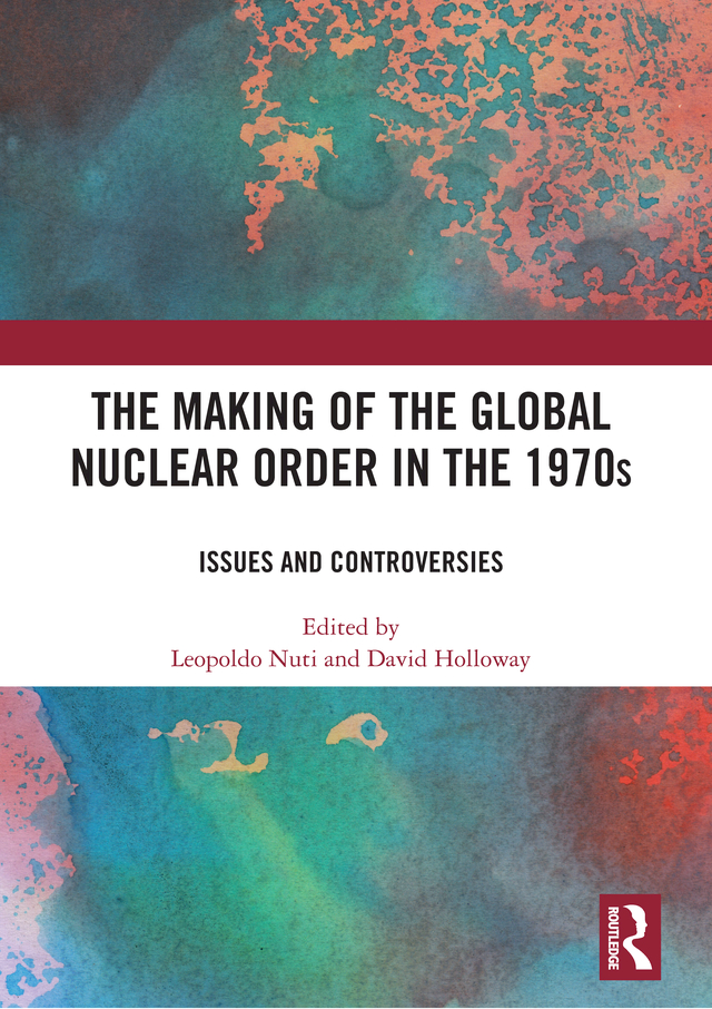 The Making of the Global Nuclear Order in the 1970s This collection of essays - photo 1