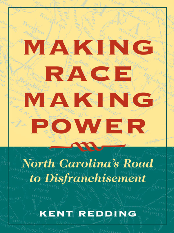 Making Race Making Power Making Race Making Power North Carolinas Road to - photo 1