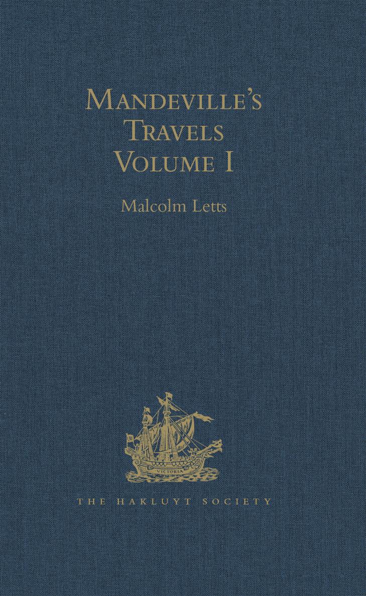 Mandevilles Travels Texts and Translations Volume I Edited by MALCQLM LETTS - photo 1