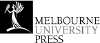 MELBOURNE UNIVERSITY PRESS An imprint of Melbourne University Publishing Ltd - photo 1