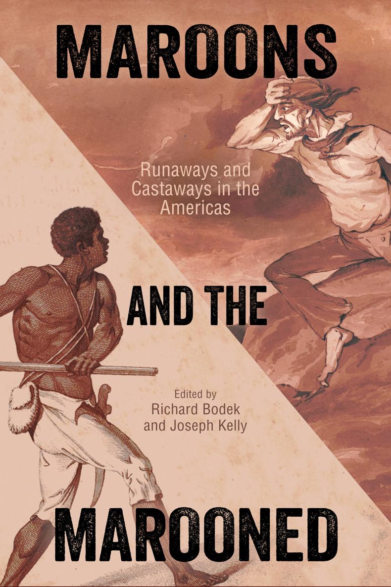 Maroons and the Marooned Runaways and Castaways in the Americas - image 1