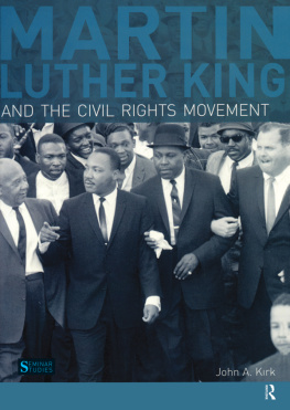 John A. Kirk - Martin Luther King, Jr. And the Civil Rights Movement