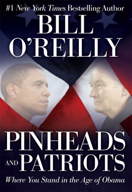 Bill OReilly Pinheads and Patriots: Where You Stand in the Age of Obama