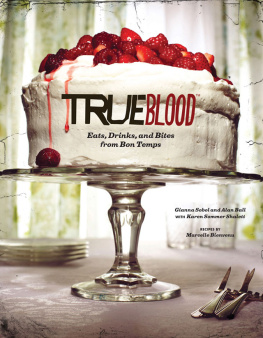 Gianna Sobol - True Blood: Eats, Drinks, and Bites from Bon Temps