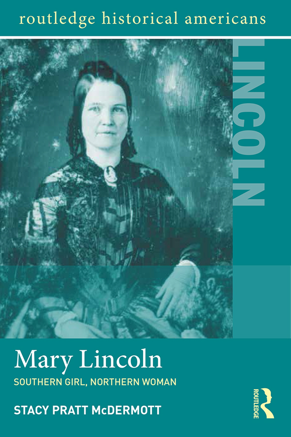 M ARY L INCOLN One of Americas most compelling First Ladies Mary Lincoln - photo 1