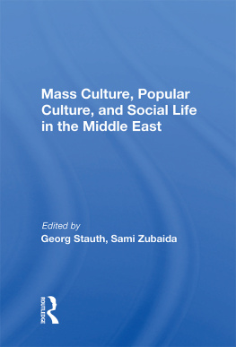 Georg Stauth Mass Culture, Popular Culture, And Social Life In The Middle East