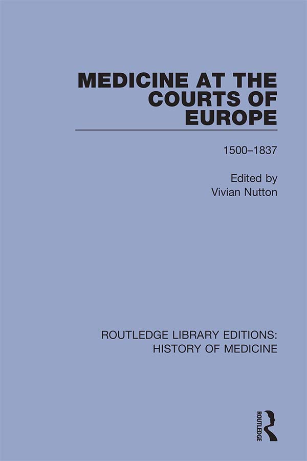 ROUTLEDGE LIBRARY EDITIONS HISTORY OF MEDICINE Volume 10 MEDICINE AT THE - photo 1