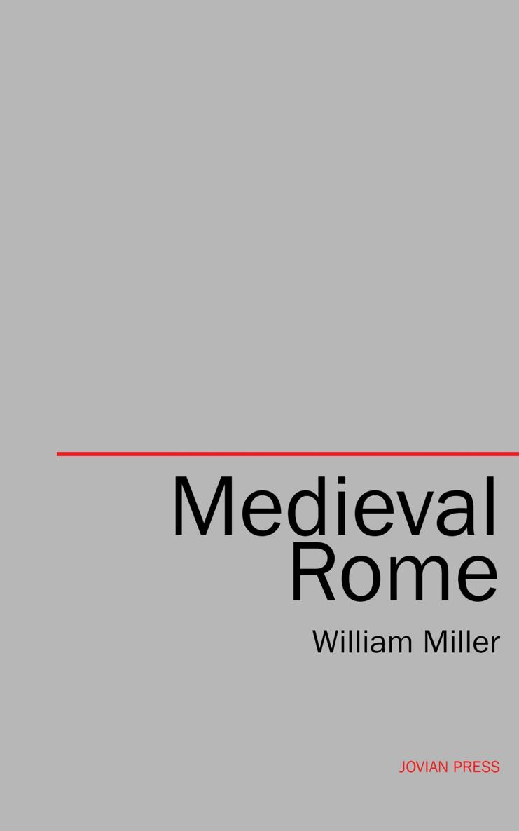 MEDIEVAL ROME William Miller JOVIAN PRESS Thank you for - photo 1