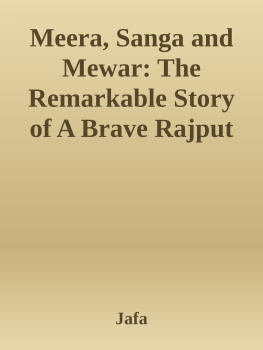 Jafa - Meera, Sanga and Mewar: The Remarkable Story of A Brave Rajput Princess and Her Legendary Devotion