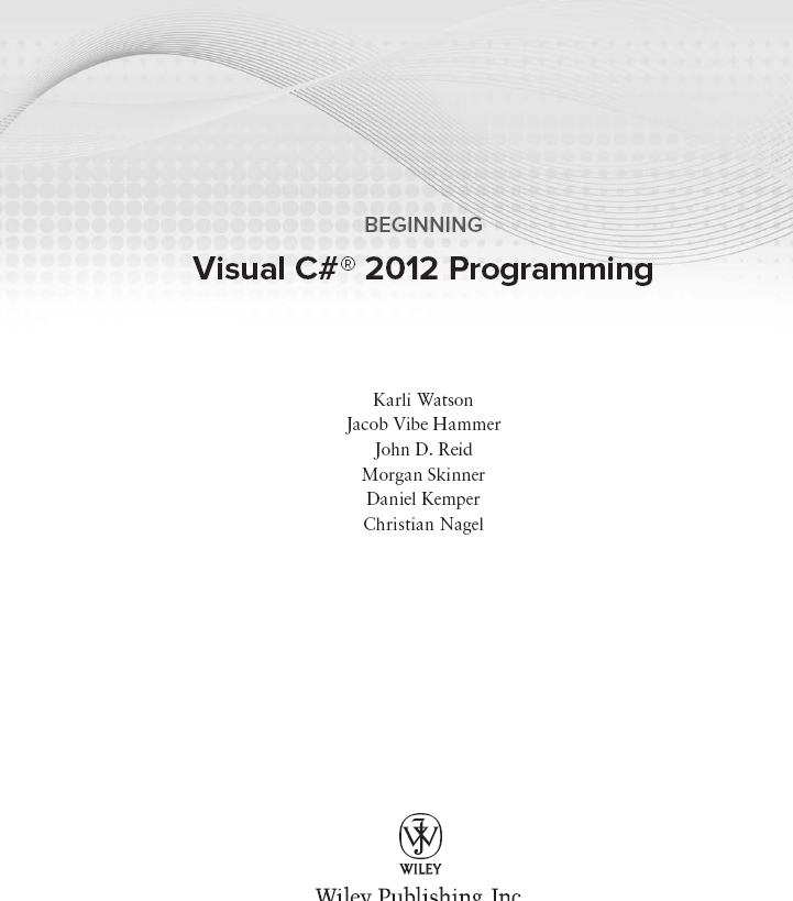 Beginning Visual C 2012 Programming Published by John Wiley Sons Inc - photo 2