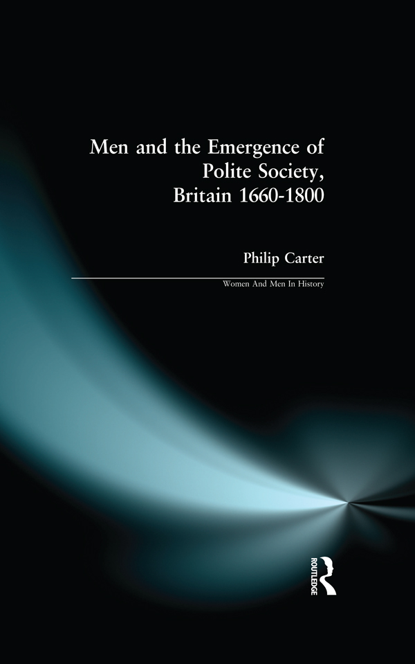 Men and the Emergence of Polite Society Britain 16601800 First published - photo 1