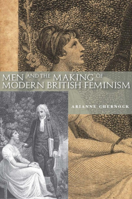 Arianne Chernock - Men and the Making of Modern British Feminism