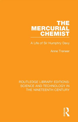 Anne Treneer The Mercurial Chemist: A Life of Sir Humphry Davy