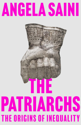 Angela Saini - The Patriarchs: The Origins of Inequality